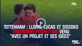 Tottenham : Lloris, Lucas et Sissoko encensent Pochettino "venu avec un projet et ses idées"