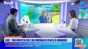 Le café des sports avec Samuel Prossimo : Ligue des champions,1er match de l'AS Monaco face à Bruges