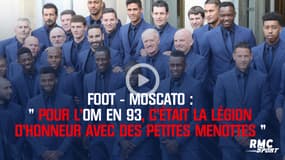 Foot-Moscato: "Pour l'OM c'était la Légion d'honneur avec des petites menottes" 
