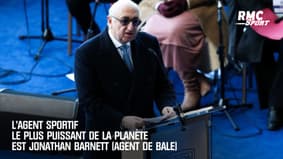 L'agent sportif le plus puissant de la planète est Jonathan Barnett (agent de Bale)