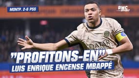 Montpellier 2-6 PSG: "Mbappé a été exceptionnel, profitons-en" encense Luis Enrique