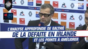 XV de France : "Nous avons eu des temps forts en Irlande que nous n'avons pas concrétisés" analyse Galthié après deux semaines
