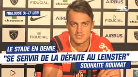 Toulouse 31-17 UBB : "Se servir de la défaite au Leinster pour la demie" souhaite Roumat 