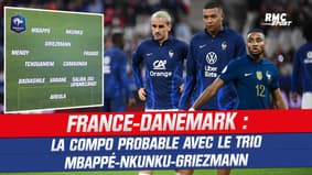 France-Danemark : La composition probable avec le trio Mbappé-Nkunku-Griezmann
