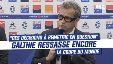 XV de France : "Des décisions à remettre en question", Galthié ne digère toujours pas la Coupe du monde