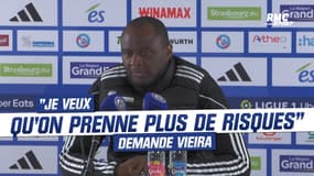 Strasbourg : "Je veux qu'on prenne plus de risques" demande Vieira
