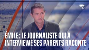 Samuel Pruvot, qui a réalisé la première interview des parents d'Émile depuis sa disparition, raconte