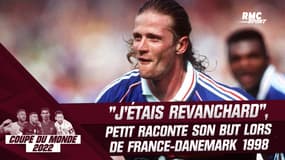 France - Danemark 1998 : "J'étais revanchard", Petit raconte son 1er but en Bleu