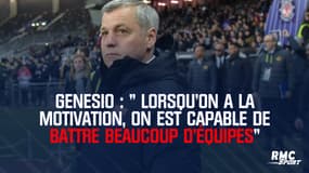 Coupe de France - Genesio : "Lorsqu'on a la motivation, on est capable de battre beaucoup d'équipes"