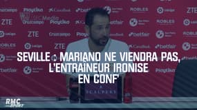 Séville : Mariano ne viendra pas, l'entraîneur ironise en conf'
