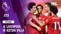 Résumé : Liverpool 2-0 Aston Villa - Premier League (J33)