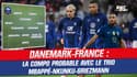 Danemark-France : La composition probable avec le trio Mbappé-Nkunku-Griezmann