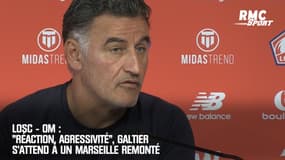 Losc - OM : "Réaction, agressivité", Galtier s'attend à un Marseille remonté 