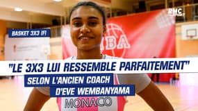 Basket 3X3 (F) : "Le 3x3 lui ressemble parfaitement", affirme l'ancien coach d'Eve Wembanyama