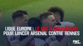 Ligue Europa : le but d'Aubameyang pour lancer Arsenal face à Rennes