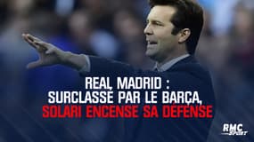 Real Madrid : Surclassé par le Barça, Solari encense sa défense