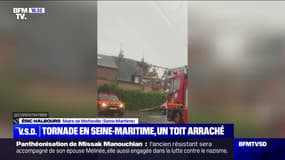 Un toit a été arraché après une tornade en Seine-Maritime: "on a vu les toitures s'envoler" indique Éric Halbourg, maire de Motteville