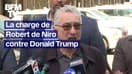 "S’il revient, il ne partira jamais": Robert de Niro attaque Donald Trump devant le tribunal où il est jugé 