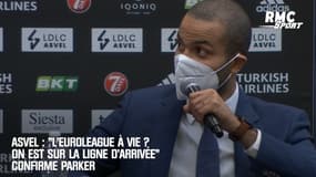 Asvel : "L'Euroleague à vie ? On est sur la ligne d'arrivée" confirme Parker