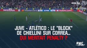 Juve - Atlético : Le "block" de Chiellini sur Correa... qui méritait penalty ?
