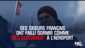 Des skieurs français ont failli dormir "comme des clochards" à l'aéroport