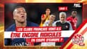 Ligue 1 : Les clubs français vont-ils être encore ridicules en Coupe d'Europe ? 