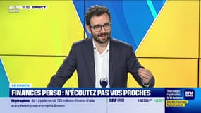 Le coach : Finances perso, n’écoutez pas vos proches - 11/12