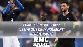 France 2-0 Uruguay : "Je n'ai que deux poumons" répète Kanté