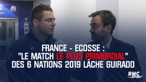 France - Ecosse : "Le match le plus primordial" des 6 Nations 2019 lâche Guirado