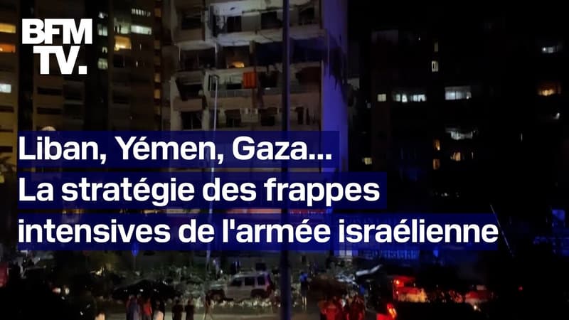 Liban, Yémen, Gaza... Comment Israël multiplie les frappes sur tous les fronts