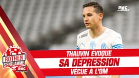OM : Thauvin évoque la dépression qu'il a vécue à l'OM