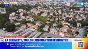 Dans Notre Quartier : au cœur du quartier de La Serinette à Toulon