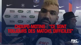 Choupo-Moting : "C'est toujours difficile"
