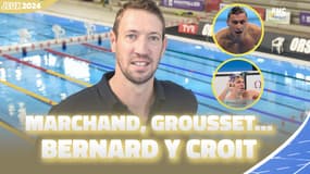  JO 2024 / Natation : le regard de Bernard sur les chances de médailles de Marchand et Grousset