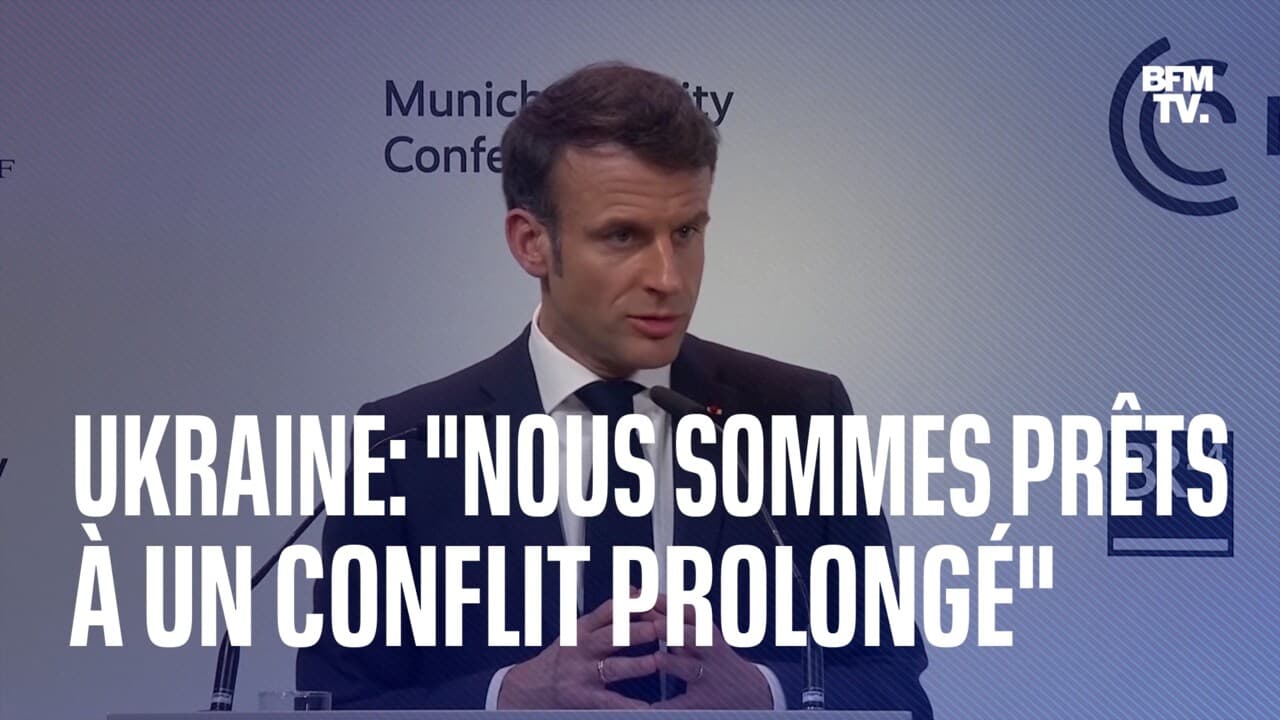 Guerre en Ukraine: "Nous sommes prêts à un conflit prolongé", affirme  Emmanuel Macron, à la Conférence sur la sécurité de Munich