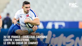 XV de France : Couilloud capitaine contre l'Angleterre, le cri du coeur de Charvet