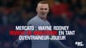 Mercato : Rooney revient en Angleterre en tant qu’entraîneur-joueur