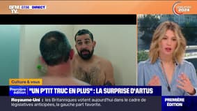 "Un p'tit truc en plus", la surprise d'Artus - 04/07