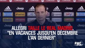 Allegri taille le Real Madrid, "en vacances jusqu'en décembre l'an dernier"