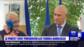 Plaine du Var: le préfet Hugues Moutouh veut préserver les terres agricoles