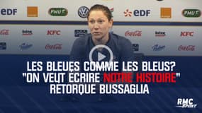 Coupe du monde (F) : Les Bleues comme les Bleus? "On veut écrire notre histoire" rétorque Bussaglia