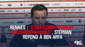 Rennes : "C’est complètement incompréhensible", Stéphan répond à Ben Arfa