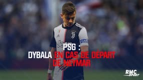 PSG - Dybala en cas de départ de Neymar ?