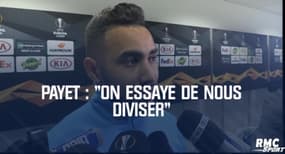 Ligue Europa - Payet : "On essaye de nous diviser" 