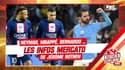 PSG : Mbappé, Neymar, Bernardo Silva ... Les infos mercato de Rothen