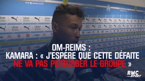 OM-Reims – Kamara : « J’espère que cette défaite ne va pas perturber le groupe »