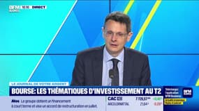 Le journal de votre argent : Bourse,  les thématiques d'investissement au T2 - 05/07