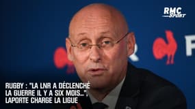 Rugby : "La LNR a déclenché la guerre il y a 6 mois... », Laporte charge la Ligue