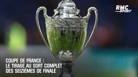Coupe de France : Le tirage au sort complet des seizièmes de finale