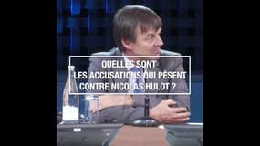 Quelles sont les accusations qui pèsent contre Nicolas Hulot ? 